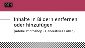 thumbnail of medium 100 Sekunden: Inhalte in Bildern entfernen oder hinzufügen (Adobe Photoshop)